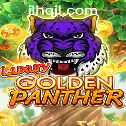 LUXURYGOLDENPANTHER: An Epic Adventure Awaits with JLHQ