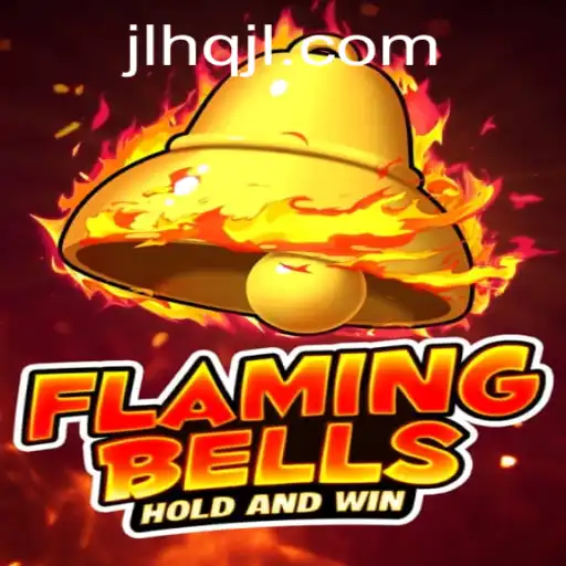 Flaming Bells: An Enthralling Adventure with JLHQ Strategy