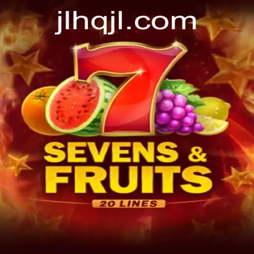 Unveiling SevensFruits20: A Modern Gaming Experience with JLHQ